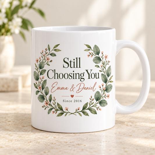 Personalised Still Choosing You Mug, front view