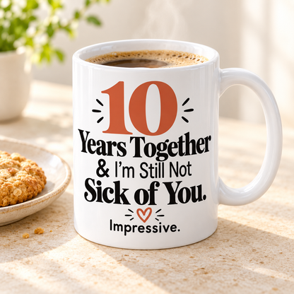 Personalised Still Not Sick of You Mug, angled view with coffee