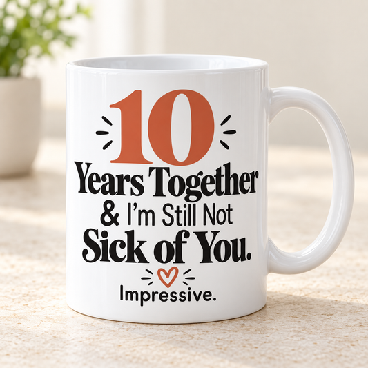 Personalised Still Not Sick of You Mug, front view